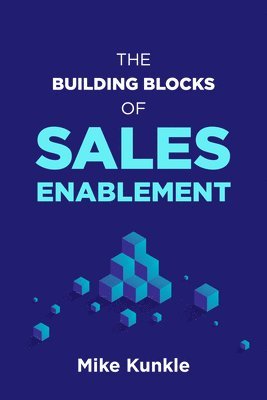 bokomslag The Building Blocks of Sales Enablement