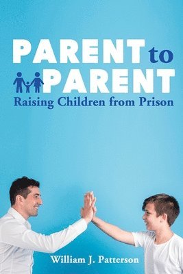 Parent to Parent Raising Children From Prison 1