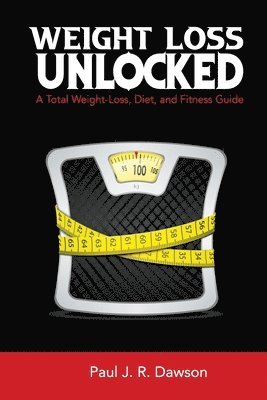 Paul J R Dawson - Weight Loss Unlocked, Häftad