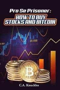 bokomslag Pro Se Prisoner How to Buy Stocks and Bitcoin