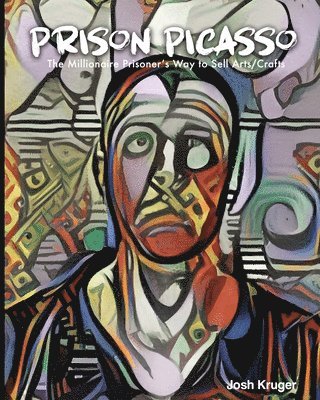 bokomslag Prison Picasso The Millionaire Prisoner's Way to Sell Arts and Crafts