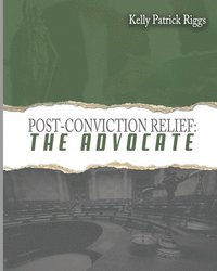 bokomslag Post-Conviction Relief The Advocate