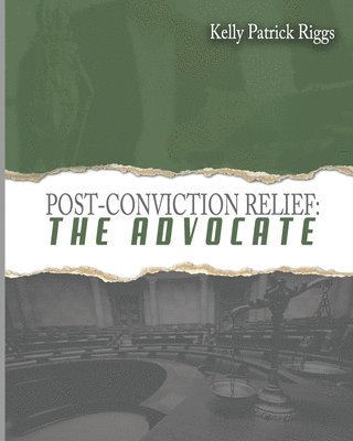 Post-Conviction Relief The Advocate 1