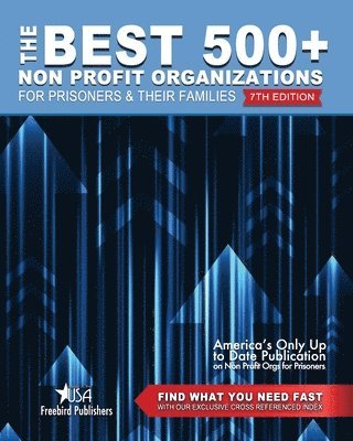Freebird Publishers - Best 500+ Non Profit Organizations for Prisoners and their Families, Häftad