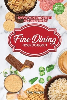 Cyber Hut Designs, Troy Traylor - Fine Dining Prison Cookbook 3, Häftad