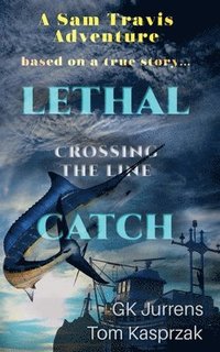 bokomslag Lethal Catch: Crossing the Line
