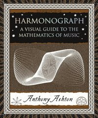 bokomslag Harmonograph: A Visual Guide to the Mathematics of Music