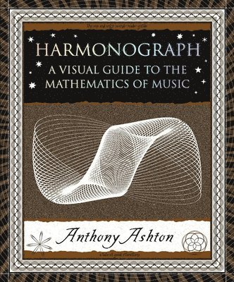 Harmonograph: A Visual Guide to the Mathematics of Music 1