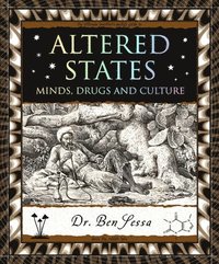 bokomslag Altered States: Minds, Drugs and Culture