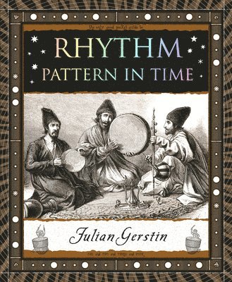 Julian Gerstin - Rhythm: Pattern in Time, Häftad