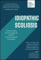 bokomslag Idiopathic Scoliosis: Understanding and Managing the Condition