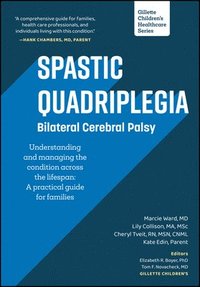 bokomslag Spastic Quadriplegia: Bilateral Cerebral Palsy: Understanding and Managing the Condition across the Lifespan