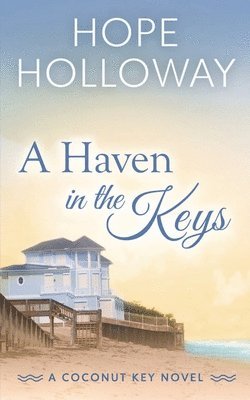 Hope Holloway - Haven in the Keys, Häftad