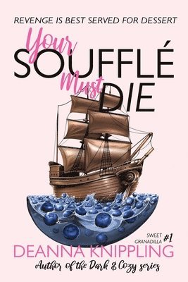 Deanna Knippling - Your Souffle Must Die, Häftad