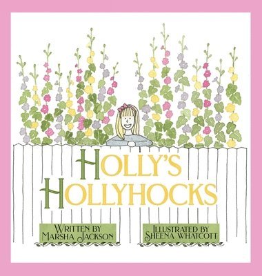 Holly's Hollyhocks 1