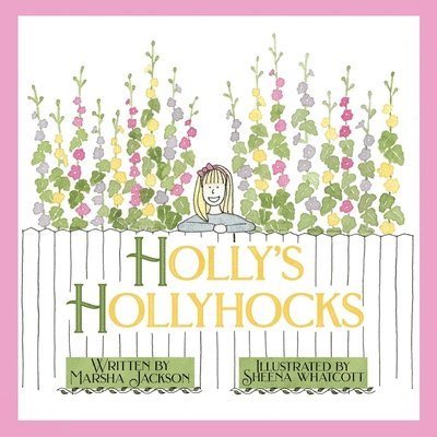 Holly's Hollyhocks 1