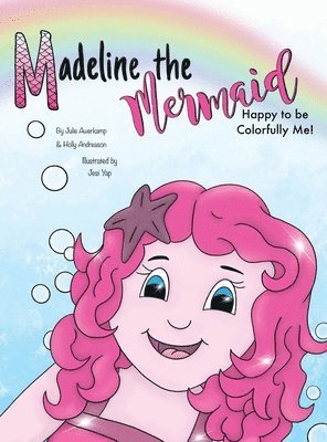 bokomslag Madeline the Mermaid - Happy to be Colorfully Me!