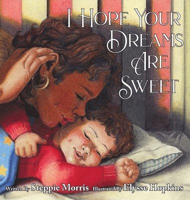 Steppie Morris - I Hope Your Dreams Are Sweet, Inbunden
