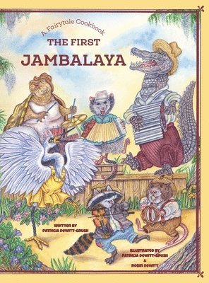Patricia Dewitt-Grush - First Jambalaya, Inbunden