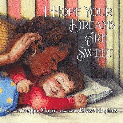 Steppie Morris - I Hope Your Dreams Are Sweet, Häftad