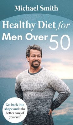 bokomslag Healthy Diet for Men Over 50