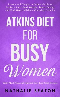 Atkins Diet for Busy Women 1