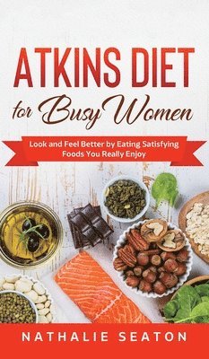 Atkins Diet for Busy Women 1