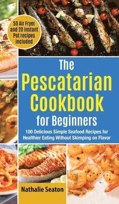 The Pescatarian Cookbook for Beginners 1