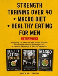 bokomslag Strength Training Over 40 + MACRO DIET + Healthy Eating For Men