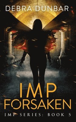 Debra Dunbar - Imp Forsaken, Häftad
