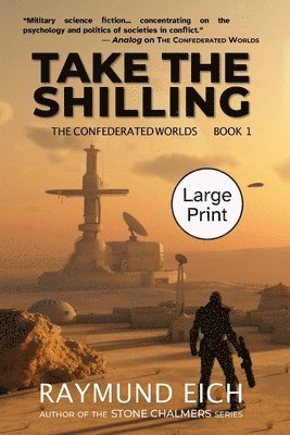 Raymund Eich - Take the Shilling (The Confederated Worlds Book 1), Häftad