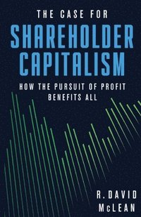 bokomslag Case for Shareholder Capitalism