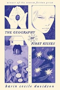 bokomslag The Geography of First Kisses