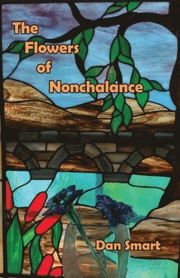 Dan Smart - Flowers of Nonchalance, Häftad
