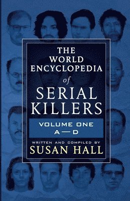 bokomslag The World Encyclopedia Of Serial Killers