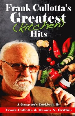Frank Cullotta's Greatest (Kitchen) Hits 1