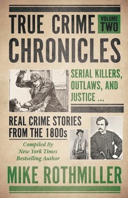 Mike Rothmiller - True Crime Chronicles, Häftad