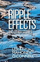 Lesley Mahoney O'Connell - Ripple Effects, Häftad
