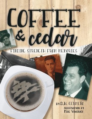 bokomslag Coffee and Cedar: Finding Strength From Memories