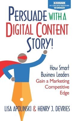 Persuade with a Digital Content Story! 1