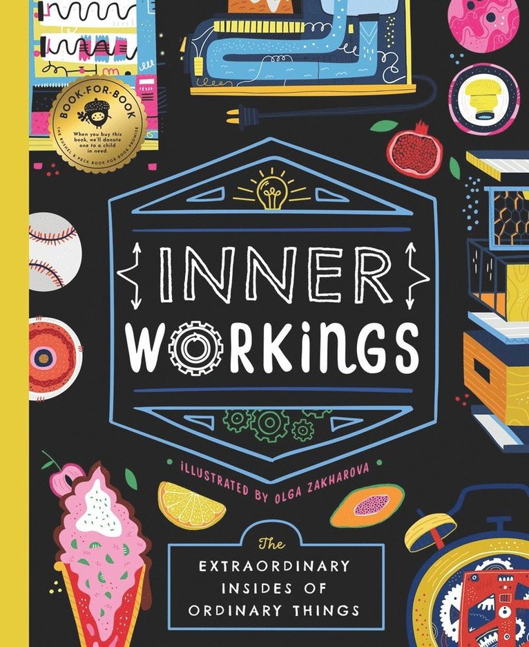 Inner Workings: The Extraordinary Insides of Ordinary Things 1