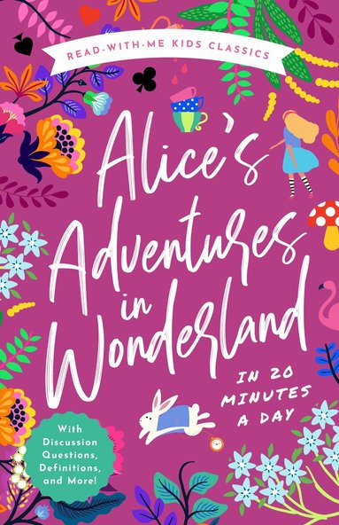 Lewis Carroll, Bushel & Peck Books - Alice's Adventures in Wonderland in 20 Minutes a Day, Inbunden