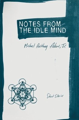 Notes from the Idle Mind 1