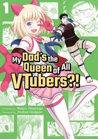 bokomslag My Dad's the Queen of All VTubers?! Vol. 1