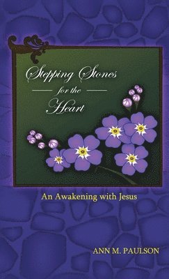 Stepping Stones for the Heart: An Awakening with Jesus 1