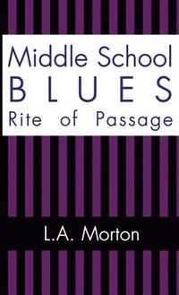 bokomslag Middle School Blues: Rite of Passage