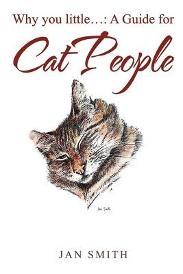 bokomslag Why You Little. . .: a Guide for Cat People