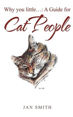 Why You Little. . .: a Guide for Cat People 1