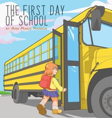 Ann Marie Hannon - The First Day of School, Inbunden