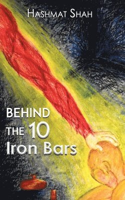 bokomslag Behind the 10 Iron Bars: (The Journey from Islam to Christianity)